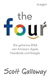 The Four: Die geheime DNA von Amazon, Apple, Facebook und Google