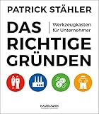 Das Richtige gründen. Werkzeugkasten für Unternehmer.