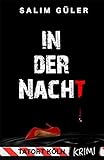 In der Nacht -Tatort Köln: Krimi (Köln Krimi 11)