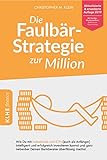 Die Faulbär-Strategie zur Million: Wie Du mit Indexfonds und ETFs (auch als Anfänger) intelligent und erfolgreich investieren kannst und ganz nebenbei Deinen Bankberater überflüssig machst - ETF Buch