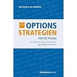 Brsenmedien AG Optionsstrategien für die Praxis: So sichern Sie sich an der Börse ein regelmäßiges Einkommen