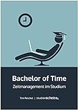 Bachelor of Time: Zeitmanagement im Studium