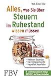 Alles, was Sie über Steuern im Ruhestand wissen müssen: Die besten Steuertipps, die wichtigsten Begriffe, die größten Steuerfallen – 7., komplett aktualisierte Auflage 2020/2021 des Steuer-Bestsellers