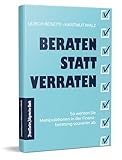 Beraten statt Verraten: So wehren Sie Manipulationen in der Finanzberatung souverän ab