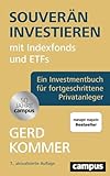 Souverän investieren mit Indexfonds und ETFs: Ein Investmentbuch für fortgeschrittene Privatanleger