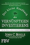Das kleine Handbuch des vernünftigen Investierens: An der Börse endlich sichere Gewinne erzielen