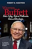 Warren Buffett: Sein Weg. Seine Methode. Seine Strategie.: 3., komplett überarbeitete Ausgabe