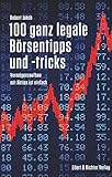 100 ganz legale Börsentipps und -tricks. Vermögensaufbau mit Aktien ist einfach