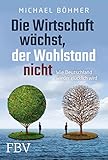 Die Wirtschaft wächst, der Wohlstand nicht: Wie Deutschland wieder glücklich wird