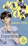 Das Traumjob-Experiment: 30 Jobs in einem Jahr