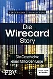 Die Wirecard-Story: Die Geschichte einer Milliarden-Lüge – Das Buch zum Dokumentationsfilm von ARD und Sky