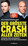 Der größte Crash aller Zeiten: Wirtschaft, Politik, Gesellschaft. Wie Sie jetzt noch Ihr Geld schützen können