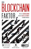 Der Blockchain-Faktor: Wie die Blockchain unsere Gesellschaft verändern wird