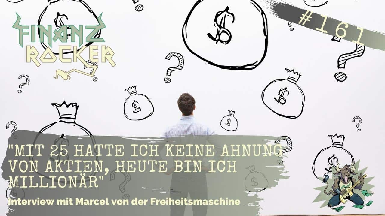 Mit 25 Hatte Ich Keine Ahnung Von Aktien Heute Bin Ich Millionar Interview Mit Maschinist Marcel Von Der Freiheitsmaschine Finanzrocker